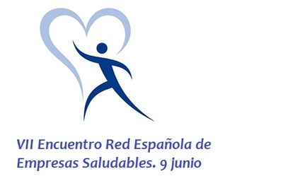 VII ENCUENTRO DE LA RED ESPAÑOLA DE EMPRESAS SALUDABLES VII ENCUENTRO DE LA RED ESPAÑOLA DE EMPRESAS SALUDABLES