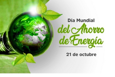 DÍA MUNDIAL DEL AHORRO DE ENERGÍA DÍA MUNDIAL DEL AHORRO DE ENERGÍA