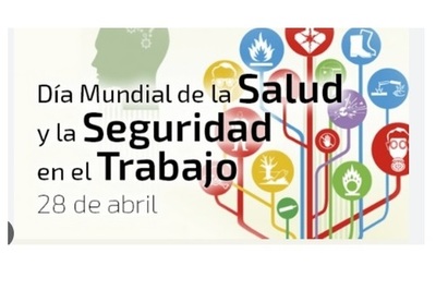 DÍA MUNDIAL DE LA SEGURIDAD Y LA SALUDO EN EL TRABAJO